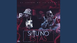 Si Tu No Estas (feat. J Alvarez)