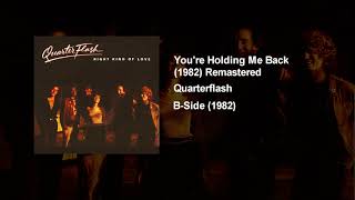 You&#39;re Holding Me Back - Quarterflash (1982 Remastered)