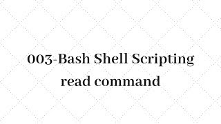003-Unix Shell Scripting - Read command