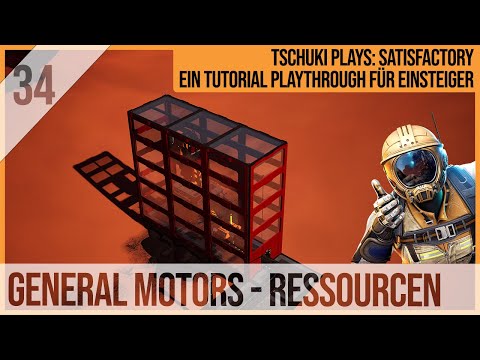 SATISFACTORY TUTORIAL Let's Play: 34 - GENERAL MOTORS - Ressourcen