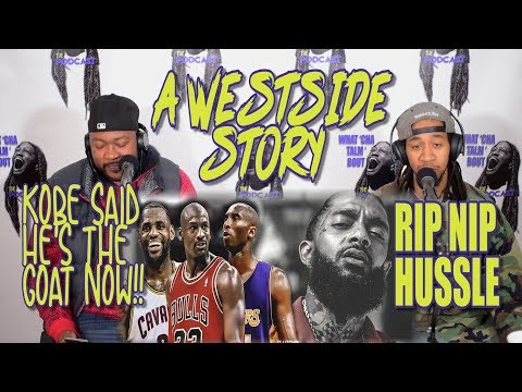 WCTB ep3 RIP NIP, And Kobe finally admits he belives hes the GOAT