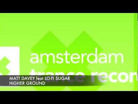 Matt Davey feat LO-FI Sugar - Higher Ground Club Mix