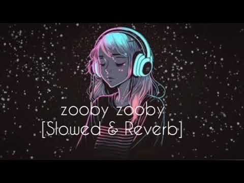 Zooby Zooby [Slowed & Reverb]#music #song #zoobyzooby #viral