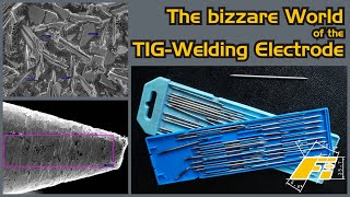 The bizzare World of the TIG-Welding Electrode
