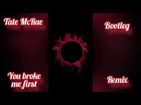 Tate McRae - You broke me first (Bootleg Remix)