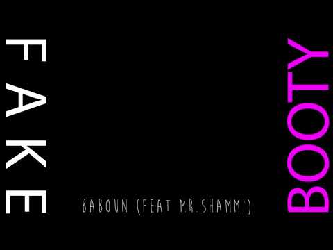 Fake Booty - Baboun (feat Mr Shammi)