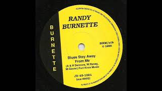 Randy Burnette - Blues Stay Away From Me