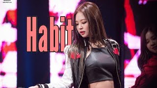 Jennie Kim 》Habit