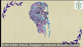 Rabindra Jayanti 2022 Celebration | DPS Durgapur | Rabindranath Tagore | Kabiguru Thumbnail