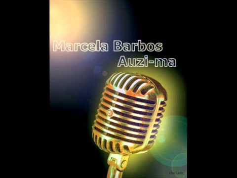 Marcela Barbos - Auzi-mă