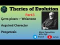 Theory of Evolution (Inheritance of Aquird Character, Pangenesis and Germ plasm theory)