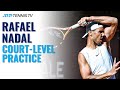 Rafael Nadal: Court-Level Practice | Rome 2021
