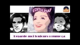 Edith Piaf - Regarde moi toujours comme ça (HD) Officiel Seniors Musik