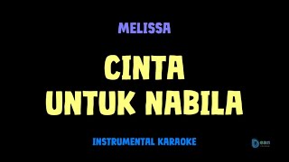 Download lagu Melissa [ CINTA UNTUK NABILA ] [ Instrumental ] [ Karaoke   Lirik ] mp3