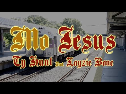 Ty Hunt ft. Layzie Bone - Mo Jesus
