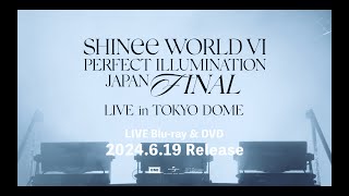SHINee –「SHINee WORLD VI [PERFECT ILLUMINATION] JAPAN FINAL LIVE in TOKYO DOME」Teaser Movie