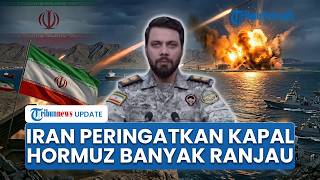 Iran Peringatkan Kapal yang Melintasi Selat Hormuz, Sebut Ranjau Laut Bertebaran Bahayakan Awak