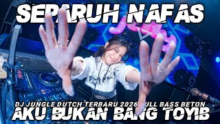 Download lagu DJ SEPARUH NAFAS X AKU BUKAN BANG TOYIB JUNGLE DUTCH FULL BASS VIRAL TIKTOK mp3