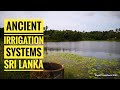 Ancient Irrigation Systems Sri Lanka Tank Wewa