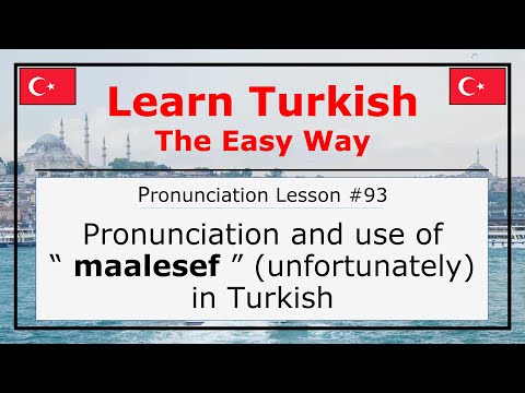 How Do You Pronounce Maalesef (Unfortunately) in Turkish (Lesson #93)