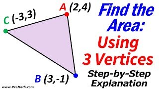 How to Find the Area of a Triangle Using three Vertices | Step-by-Step Explanation