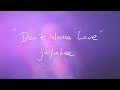 Jujubee Don T Wanna Love Official Lyric Video