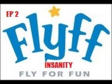 Insanity Flyff Episode 2 - "Construct The Argument Mate"