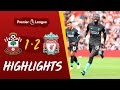 Southampton vs Liverpool | Mane and Firmino clinch win for Reds