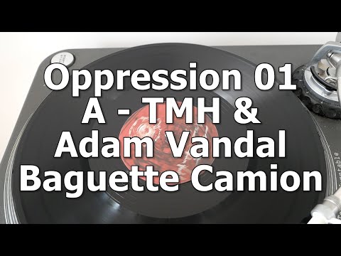 Oppression 01 - A - TMH & Adam Vandal - Baguette Camion