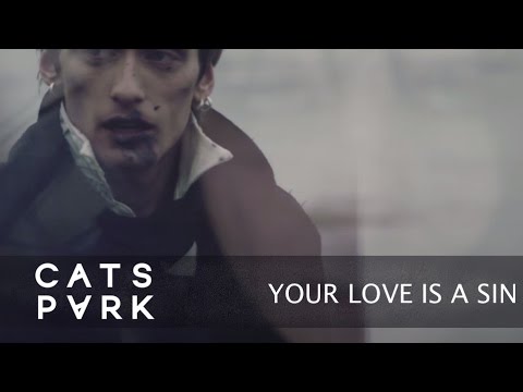 Cats Park - Your Love is a Sin