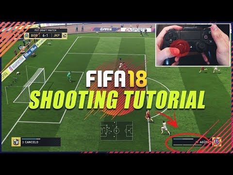 THE BEST SHOOTING TECHNIQUES IN FIFA 18 - SCORE ALMOST EVERY TIME | FIFA 18 SHOOTING TUTORIAL