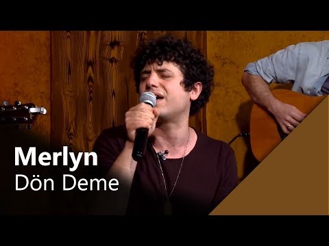 Merlyn - Dön Deme (Canlı Performans)