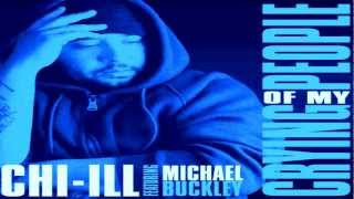 CHI-ILL & MICHAEL BUCKLEY - CRYING OF MY PEOPLE