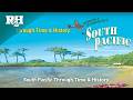 SOUTH PACIFIC Through Time And History