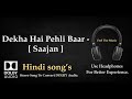 Dekha Hai Pehli Baar Saajan Dolby Audio Song