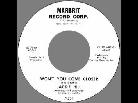 Jackie Hill – “Won’t You Come Closer” (Marbrit) 1963