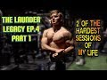 TWO OF THE MOST INSANE SESSIONS I'VE EVER HAD | LEGS AND PUSH | LAUNDER LEGACY EP4 part 1