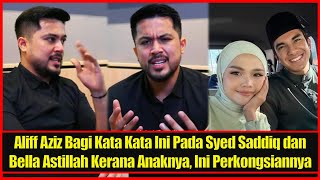 Download lagu Aliff Aziz Bagi Kata Kata Ini Pada Syed Saddiq dan Bella Astillah Kerana Anaknya, Begini Perkongsian mp3
