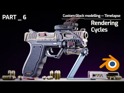 6 Part — Rendering (Cycles) | Full pipeline Timelapse — Game-ready Custom Glock