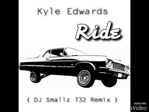 @ITSDJSMALLZ - Kyle Edwards - Ride ( Remix )