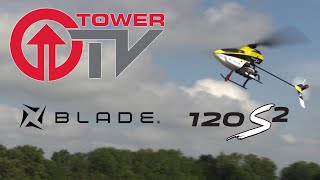 Tower TV: Blade 120 S2