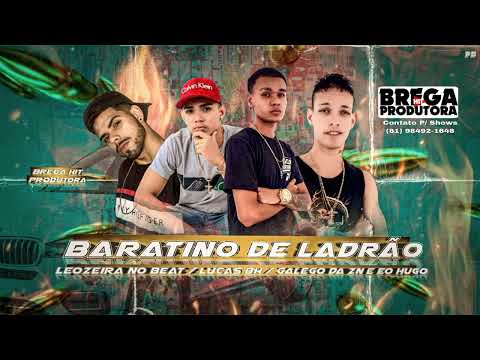 GALEGO DA ZN E EO HUGO, LUCAS BH, LEOZEIRA NO BEAT - BARATINO DE LADRÃO