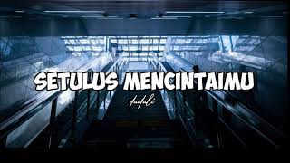 Download lagu setulus mencintaimu / dadali (lyrics official) mp3