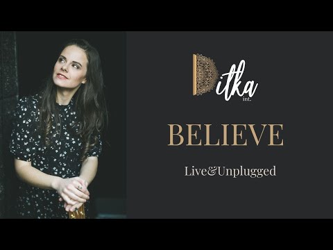 Ditka int. - Believe (Live&Unplugged)