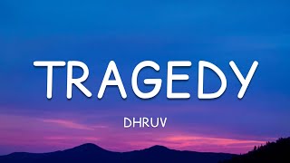 dhruv - Tragedy (Lyrics)🎵