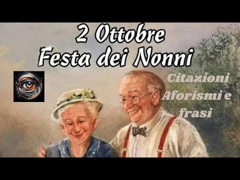 LA FESTA DEI NONNI & Citazioni  Aforismi e  frasi