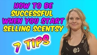 How to start selling Scentsy [How to be Successful! 2019]