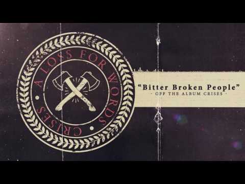 A Loss For Words - Bitter Broken People feat. Andy Bristol