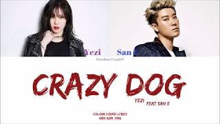 Download lagu Yezi (예지) - Crazy Dog (미친개) (Feat. San E (산이)) [Colour Coded Lyrics Han/Rom/Eng] mp3