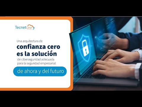Masterclass: Cómo crear tu Plan de Ciberseguridad Empresarial basado en Zero Trust